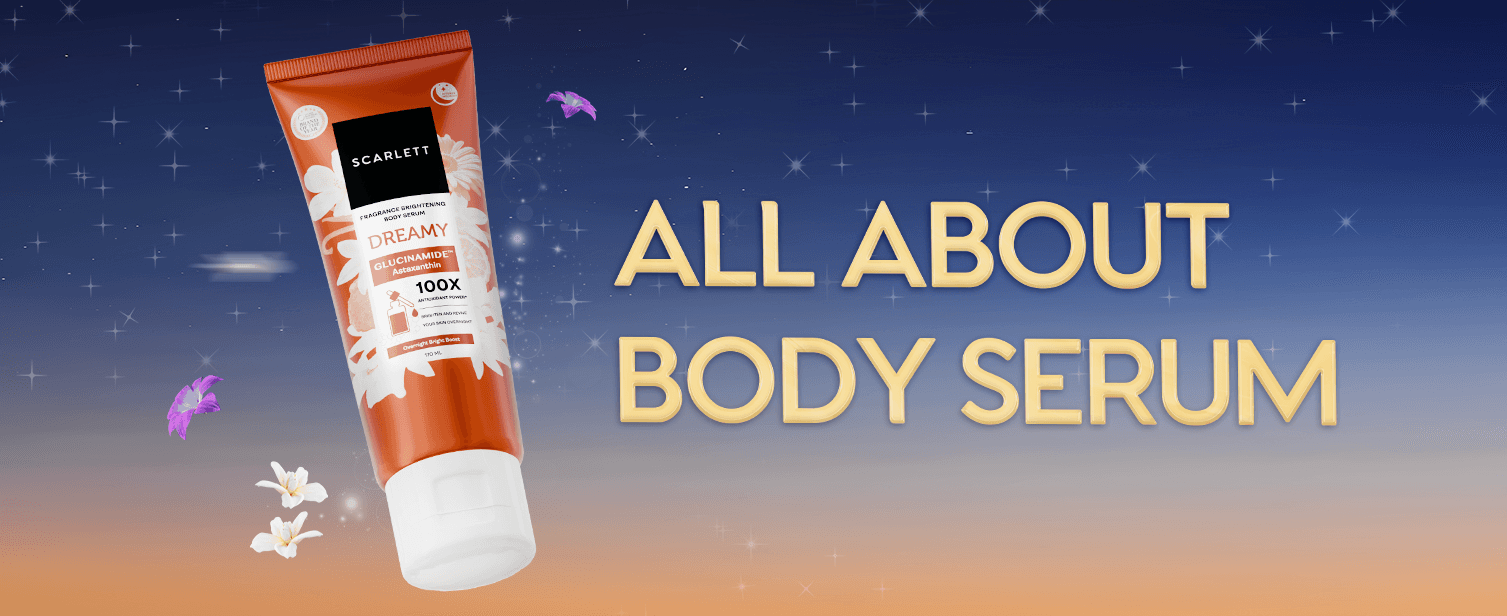 Body Serum untuk Apa? Manfaat, Cara Kerja, dan Kapan Mulai Memakainya