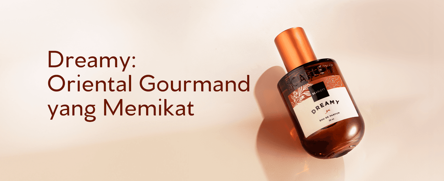 Scarlett Dreamy EDP: Review Lengkap Parfum Oriental Gourmand yang Membuai