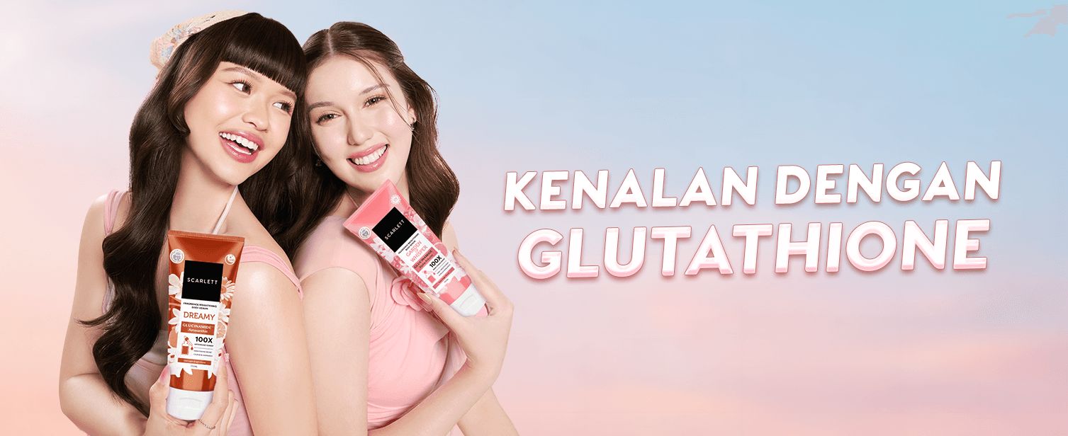 Glutathione untuk Kulit: Cara Kerja, Manfaat, dan Inovasinya dalam Scarlett