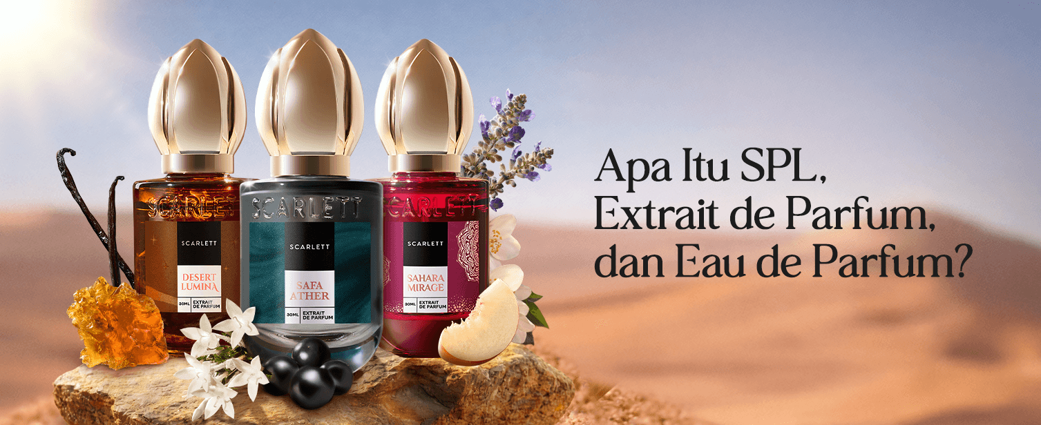 Apa Itu SPL Parfum dan Bedanya Extrait de Parfum vs Eau de Parfum?